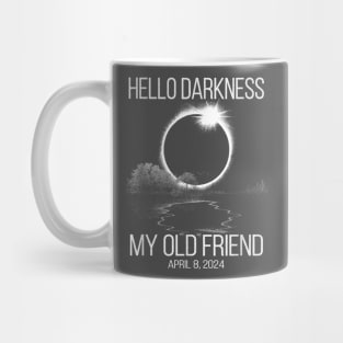 Hello Darkness My Old Friend Solar Eclipse Of April 8 2024 Mug